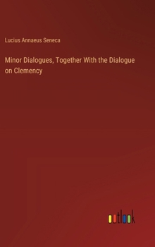 Hardcover Minor Dialogues, Together With the Dialogue on Clemency Book