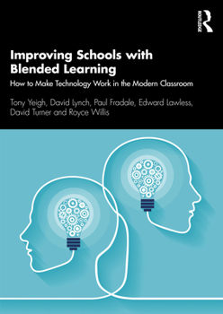 Paperback Improving Schools with Blended Learning: How to Make Technology Work in the Modern Classroom Book