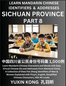 Paperback Sichuan Province of China (Part 8): Learn Mandarin Chinese Characters and Words with Easy Virtual Chinese IDs and Addresses from Mainland China, A Col Book