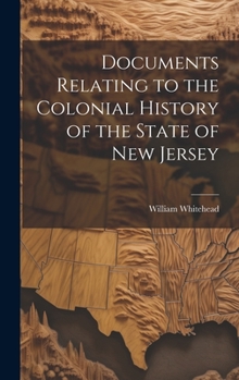 Hardcover Documents Relating to the Colonial History of the State of New Jersey Book