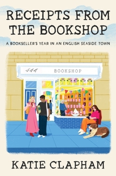 Receipts from the Bookshop : A Bookseller's Year in an English Seaside Town