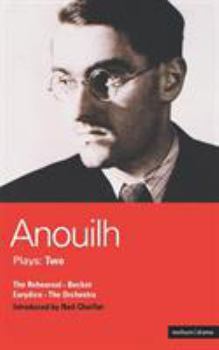 Paperback Anouilh Plays: 2: The Rehearsal; Becket; The Orchestra; Eurydice Book