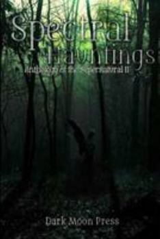 Paperback Spectral Hauntings: anthology of the supernatural II Book