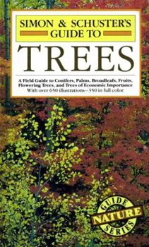 Paperback Simon & Schuster's Guide to Trees: A Field Guide to Conifers, Palms, Broadleafs, Fruits, Flowering Trees, and Trees of Economic Importance Book