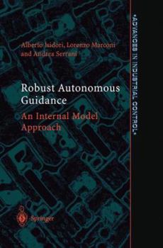 Paperback Robust Autonomous Guidance: An Internal Model Approach Book