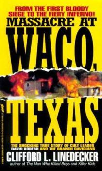Mass Market Paperback Massacre at Waco: The Shocking True Story of Cult Leader David Koresh and the Branch Davidians Book