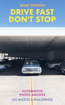 Paperback Drive Fast Don't Stop - Book 13: Los Angeles and Palm Springs Book