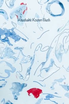 Haushalts Kosten Buch: Behalten Sie den Überblick über alle Ihre monatlichen Rechnungs- und Kreditkartenzahlungen, die Fälligkeiten, die gezahlten ... (Deckel Blau und Weiß) (German Edition)