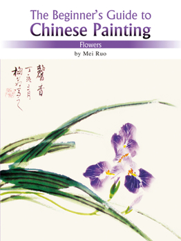 Paperback Flowers: The Beginner's Guide to Chinese Painting Book