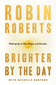 Hardcover Brighter by the Day: Waking Up to New Hopes and Dreams Book