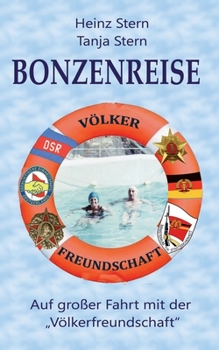 Paperback Bonzenreise: Auf gro?er Fahrt mit der V?lkerfreundschaft [German] Book