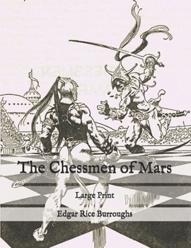 Paperback The Chessmen of Mars: Large Print Book