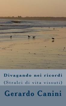 Paperback Divagando nei ricordi: (Stralci di vita vissuta) [Italian] Book