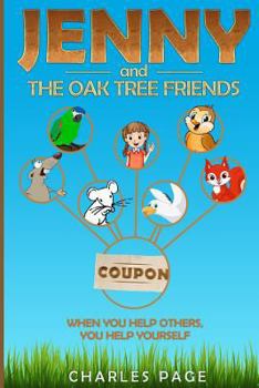 Paperback Jenny and the Oak Tree Friends: When you help others, you help yourself Book
