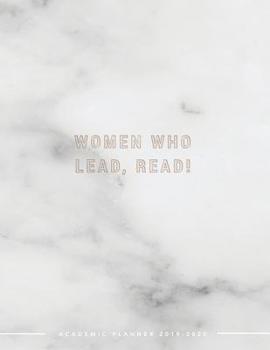 Paperback Women Who Read, Lead! Academic Planner 2019-2020: Weekly & Monthly View Planner - Achieve Your Goals & Increase Productivity - Marble + Gold Girl Boss Book