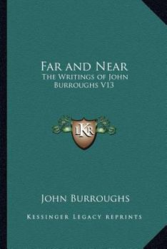 Paperback Far and Near: The Writings of John Burroughs V13 Book