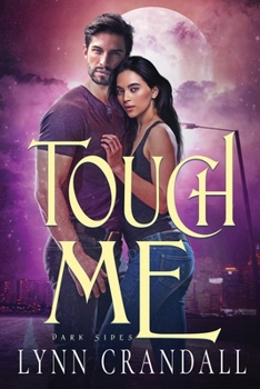 Paperback Touch Me: Dark Sides, Book One Book
