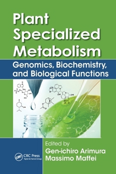 Paperback Plant Specialized Metabolism: Genomics, Biochemistry, and Biological Functions Book