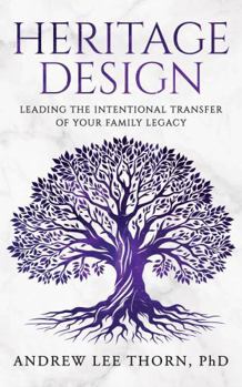 Hardcover Heritage Design : Leading the Intention Transfer of Your Family Legacy Book