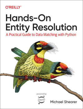 Paperback Hands-On Entity Resolution: A Practical Guide to Data Matching with Python Book