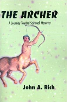 Paperback The Archer: A Journey Toward Spiritual Maturity Book