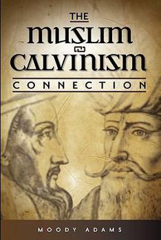 Paperback The Muslim-Calvinism Connection Book