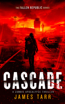 Paperback Cascade: A Zombie Apocalypse Thriller Book