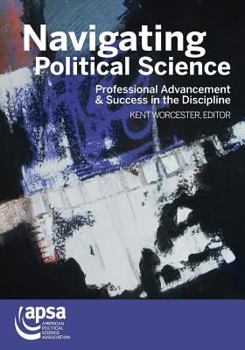 Paperback Navigating Political Science: Professional Advancement & Success in the Discipline Book