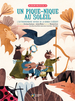 Hardcover Un Pique-Nique Au Soleil: L'Extraordinaire Voyage de la Bande À Bébert [French] Book
