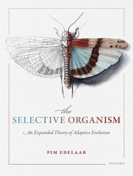 Paperback The Selective Organism: An Expanded Theory of Adaptive Evolution Book