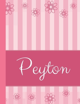 Paperback Peyton: Personalized Name College Ruled Notebook Pink Lines and Flowers Book