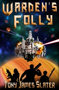 Warden's Folly: A Sci Fi Adventure - Book #2 of the Ancient Guardians