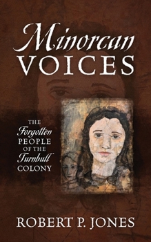 Minorcan Voices: The Forgotten People of the Turnbull Colony