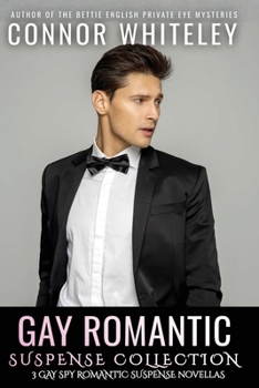 Gay Romantic Suspense Collection: 3 Gay Spy Romantic Suspense Novellas (The English Gay Contemporary Romance Books)