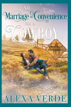 No Marriage of Convenience for a Cowboy (Escape to Cowboy Crossing) - Book #4 of the Escape to Cowboy Crossing