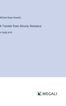 Hardcover A Traveler from Altruria; Romance: in large print Book