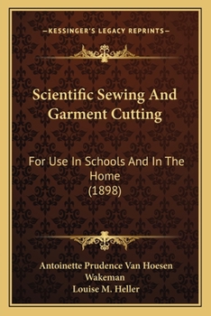 Paperback Scientific Sewing And Garment Cutting: For Use In Schools And In The Home (1898) Book