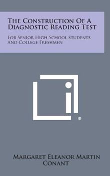 Hardcover The Construction of a Diagnostic Reading Test: For Senior High School Students and College Freshmen Book