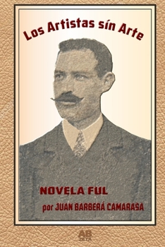 Paperback Los Artistas Sín Arte: Novela Full [Spanish] Book