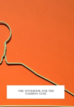 Paperback The Notebook for the Fashion Guru: 2020 write down all your thoughts and feelings or even ideas and goals you have set for the future. Book