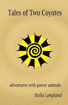 Paperback Tales of Two Coyotes: adventures with power animals Book