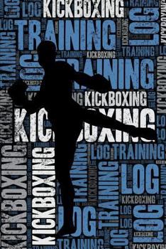 Paperback Kickboxing Training Log and Diary: Kickboxing Training Journal and Book for Kickboxer and Coach - Kickboxing Notebook Tracker Book