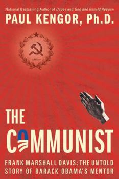 Hardcover The Communist: Frank Marshall Davis: The Untold Story of Barack Obama's Mentor Book