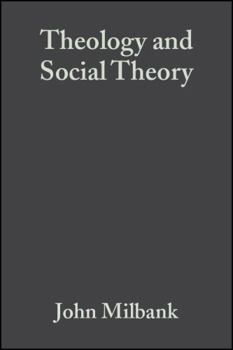 Theology and Social Theory: Beyond Secular Reason (Political Profiles)