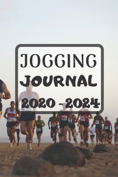 Paperback Jogging journal 2020-2024: Running logbook, Running journal Calendar - 6 x 9 inches x 120 pages - Daily training log workout - Runner Book tracke Book
