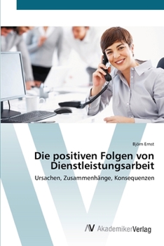 Paperback Die positiven Folgen von Dienstleistungsarbeit [German] Book
