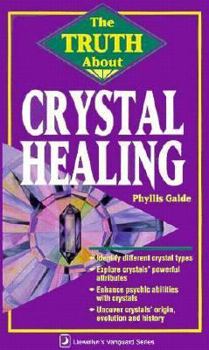 Paperback The Truth about Crystal Healing the Truth about Crystal Healing Book