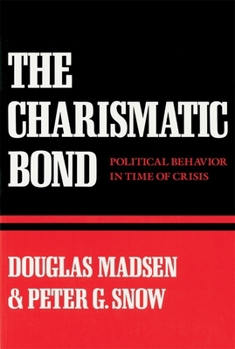 Paperback The Charismatic Bond: Political Behavior in Time of Crisis Book