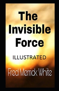 Paperback The Invisible Force Illustrated Book