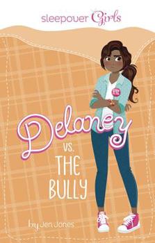 Hardcover Sleepover Girls: Delaney vs. the Bully Book